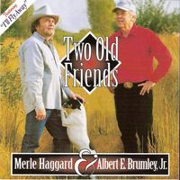 Merle Haggard & Albert E. Brumley-jr. - Two Old Friends